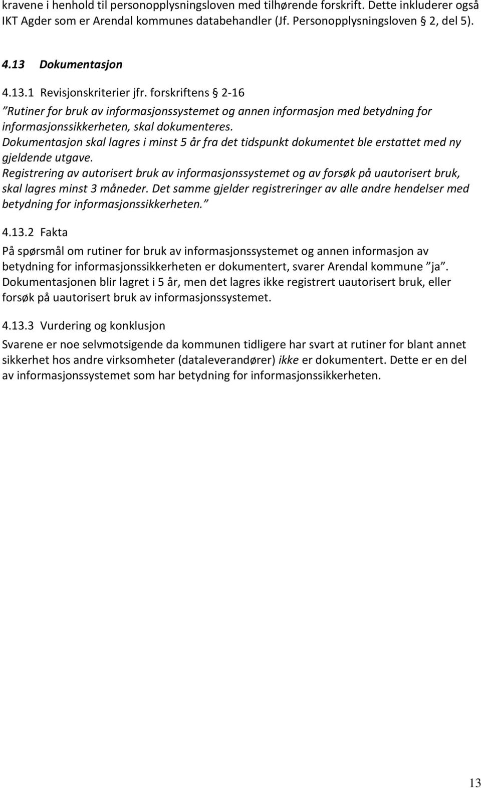 Dokumentasjon skal lagres i minst 5 år fra det tidspunkt dokumentet ble erstattet med ny gjeldende utgave.