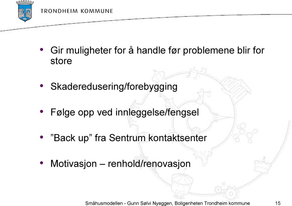 Back up fra Sentrum kontaktsenter Motivasjon renhold/renovasjon