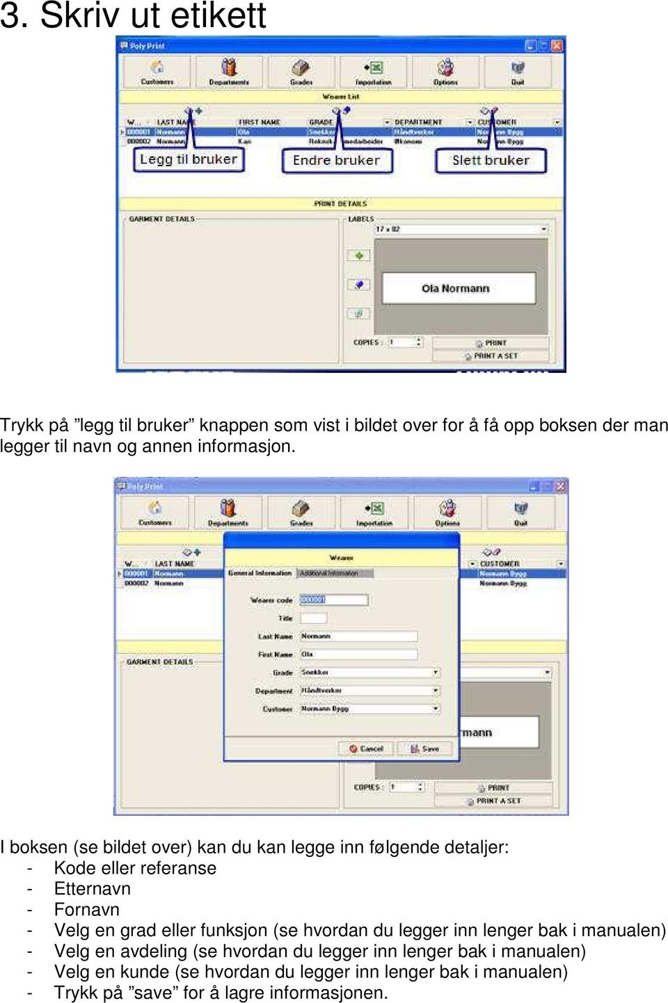 I boksen (se bildet over) kan du kan legge inn følgende detaljer: - Kode eller referanse - Etternavn - Fornavn - Velg en grad