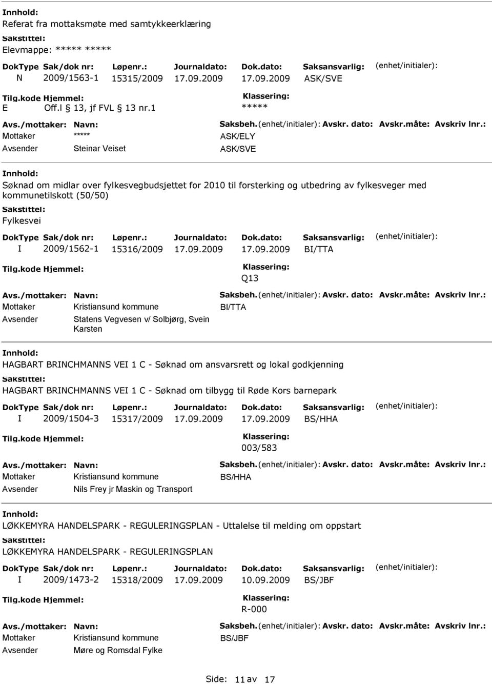 Avs./mottaker: Navn: Saksbeh. Avskr. dato: Avskr.måte: Avskriv lnr.