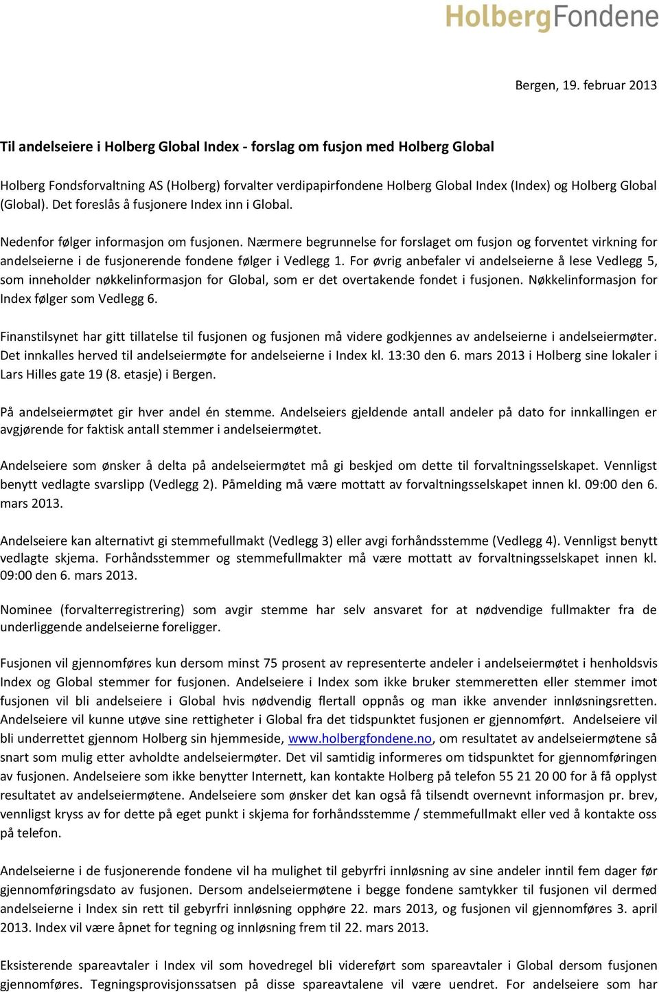 Global (Global). Det foreslås å fusjonere Index inn i Global. Nedenfor følger informasjon om fusjonen.