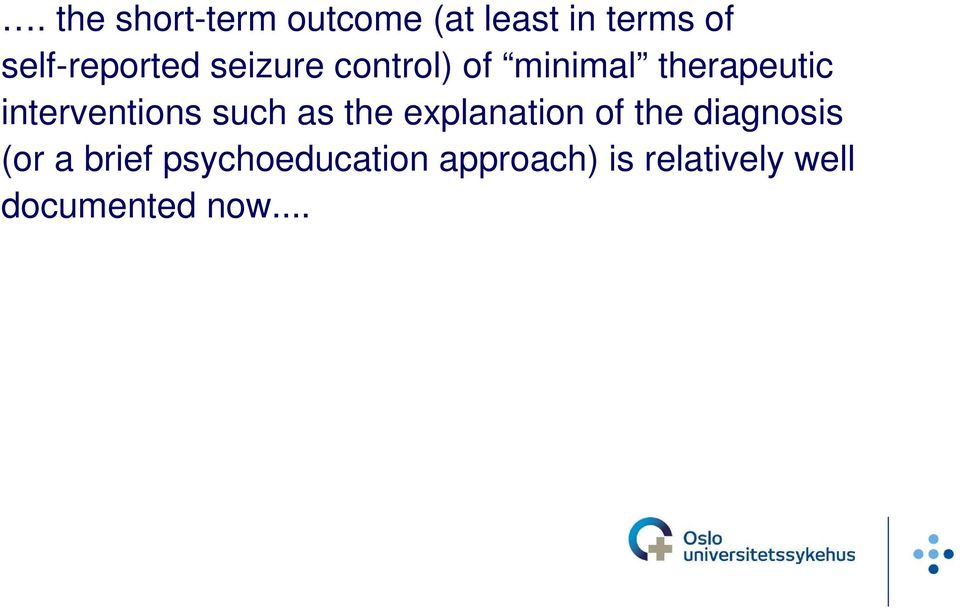 interventions such as the explanation of the diagnosis