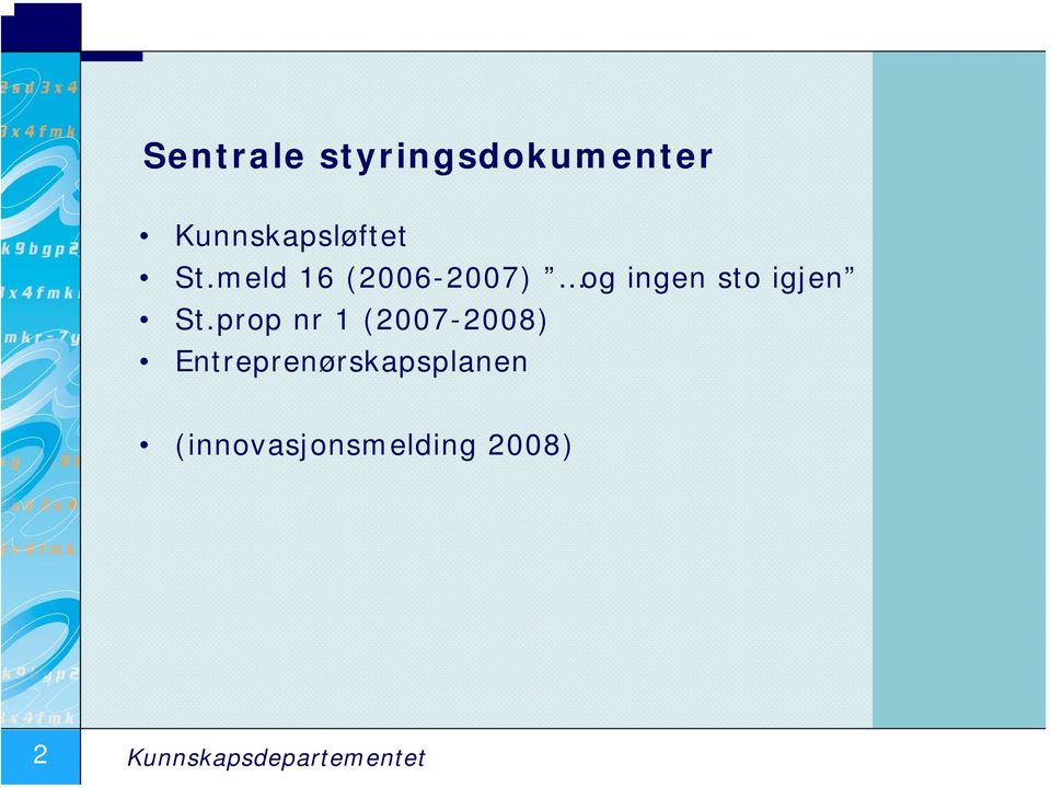 prop nr 1 (2007-2008) Entreprenørskapsplanen