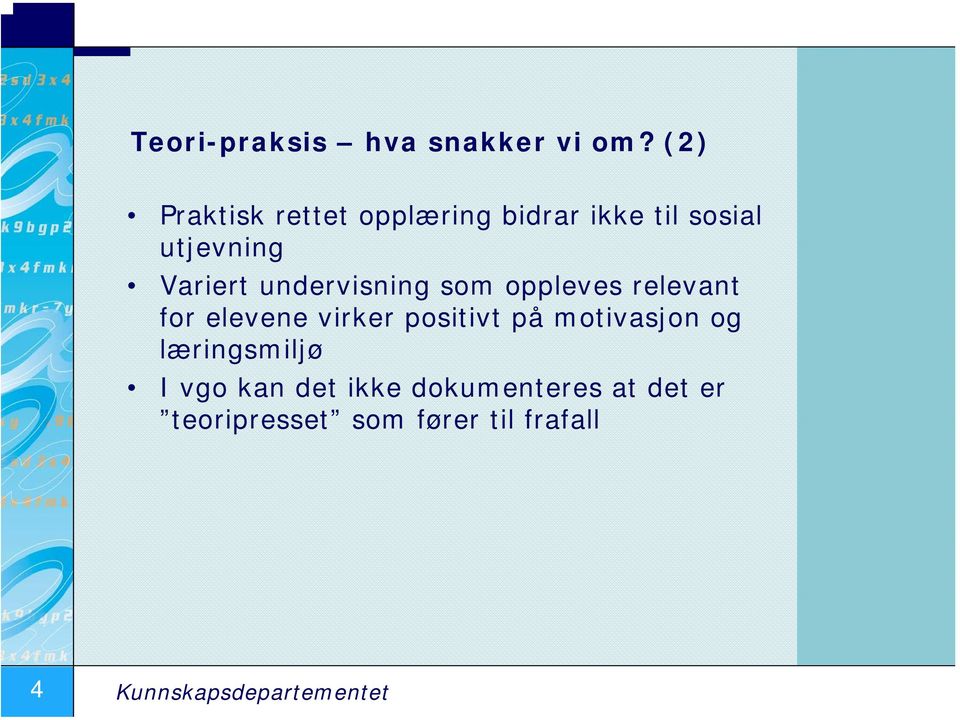 undervisning som oppleves relevant for elevene virker positivt på