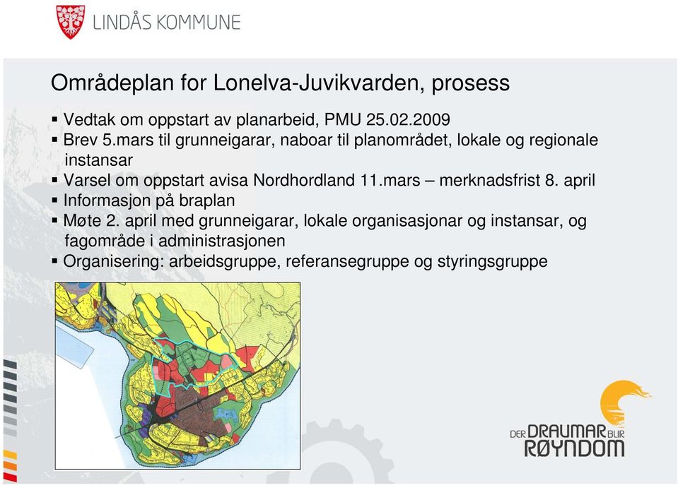 Nordhordland 11.mars merknadsfrist 8. april Informasjon på braplan Møte 2.