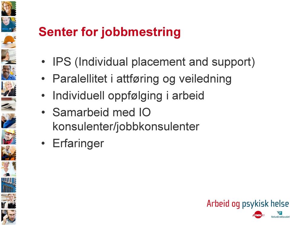 og veiledning Individuell oppfølging i arbeid