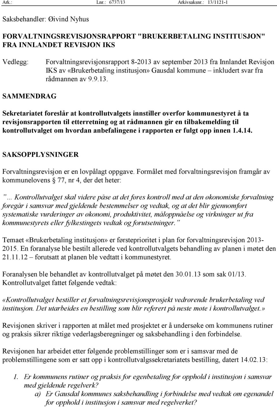 Innlandet Revisjon IKS av «Brukerbetaling institusjon» Gausdal kommune inkludert svar fra rådmannen av 9.9.13.