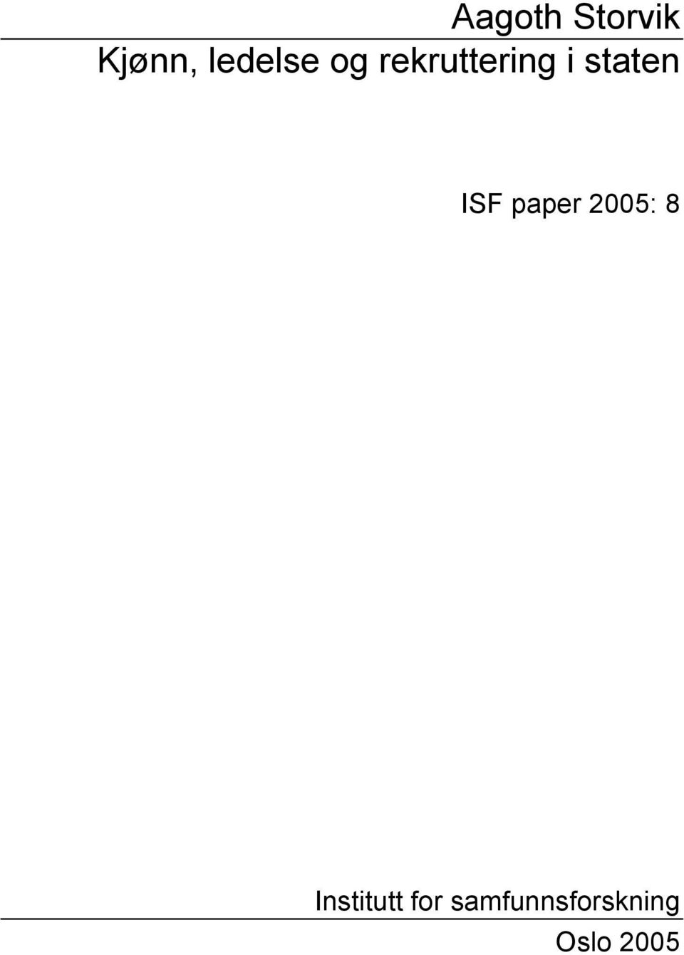 staten ISF paper 2005: 8