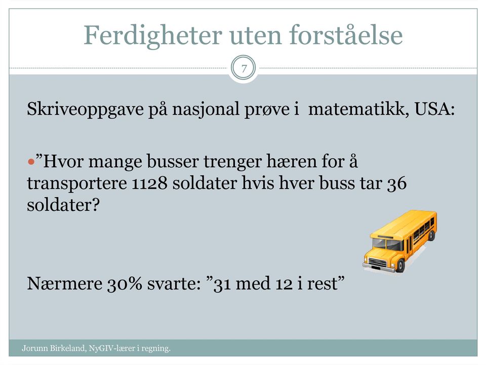 trenger hæren for å transportere 1128 soldater hvis