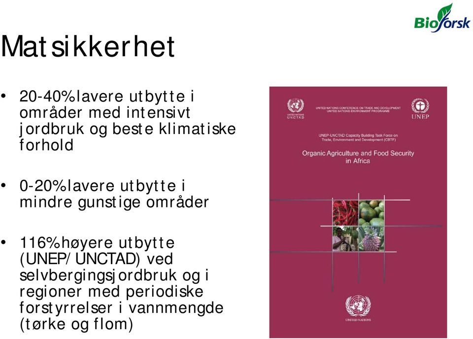 områder 116% høyere utbytte (UNEP/UNCTAD) ved selvbergingsjordbruk g