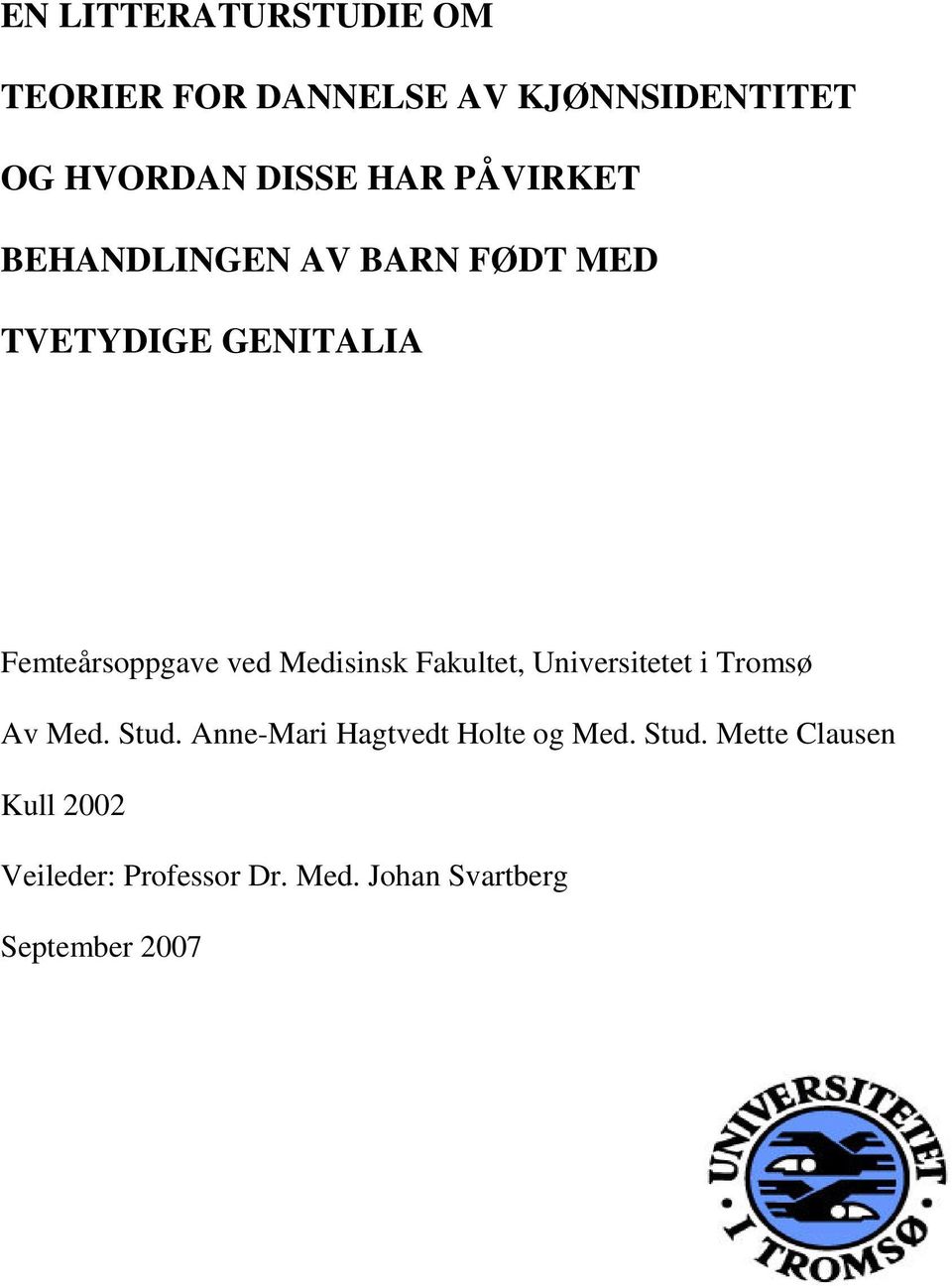 Medisinsk Fakultet, Universitetet i Tromsø Av Med. Stud.