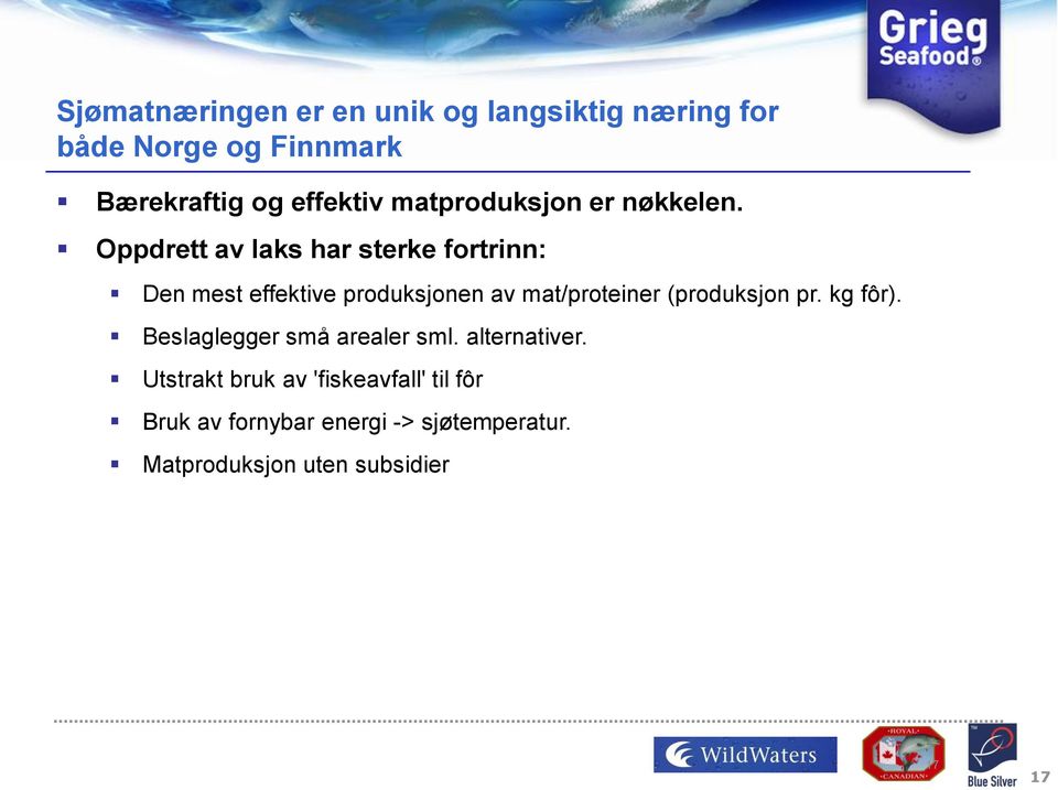 Oppdrett av laks har sterke frtrinn: Den mest effektive prduksjnen av mat/prteiner (prduksjn