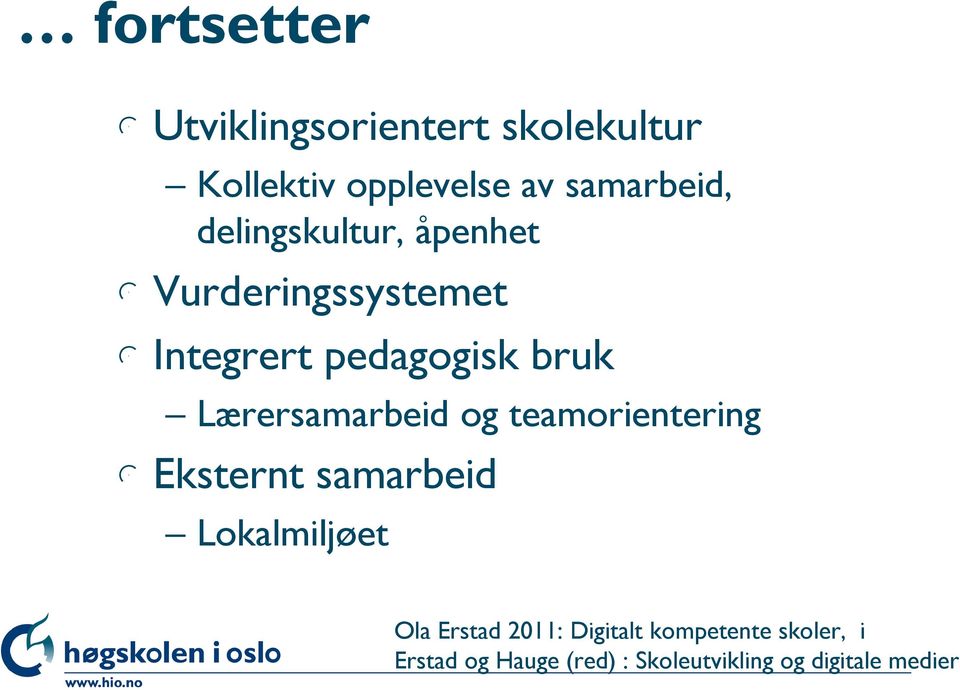 Lærersamarbeid og teamorientering l Eksternt samarbeid Lokalmiljøet Ola Erstad
