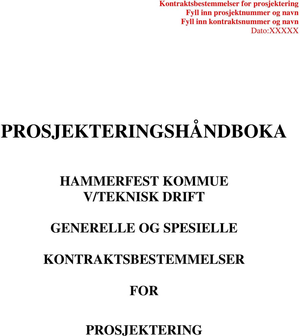 Dato:XXXXX PROSJEKTERINGSHÅNDBOKA HAMMERFEST KOMMUE