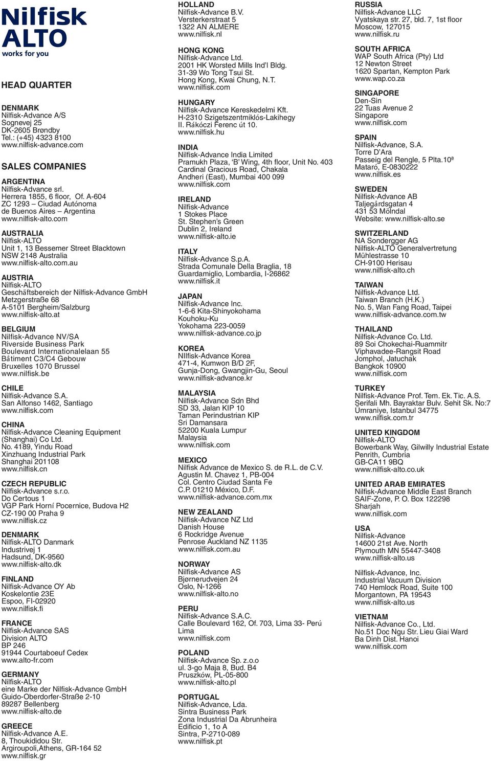 nilfi sk-alto.at BELGIUM Nilfi sk-advance NV/SA Riverside Business Park Boulevard Internationalelaan 55 Bâtiment C3/C4 Gebouw Bruxelles 070 Brussel www.nilfi sk.be CHILE Nilfi sk-advance S.A. San Alfonso 462, Santiago www.