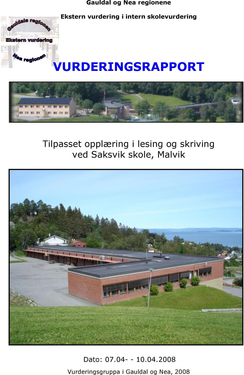 lesing og skriving ved Saksvik skole, Malvik Dato: 07.