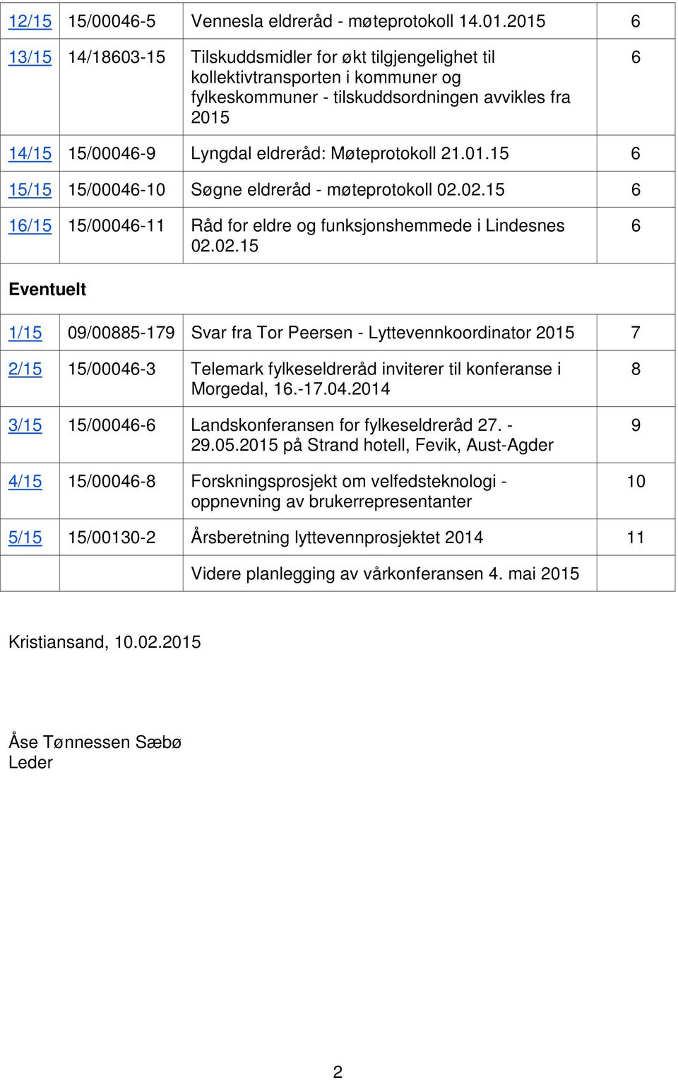 Møteprotokoll 21.01.15 6 15/15 15/00046-10 Søgne eldreråd - møteprotokoll 02.