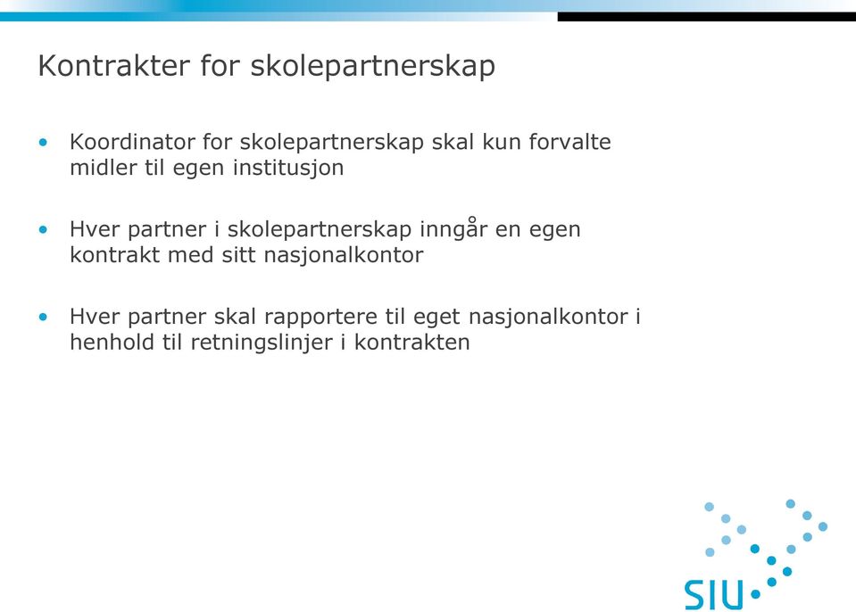 skolepartnerskap inngår en egen kontrakt med sitt nasjonalkontor Hver