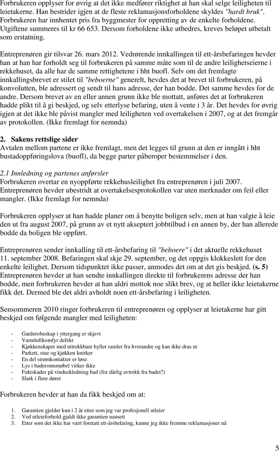 Entreprenøren gir tilsvar 26. mars 2012.