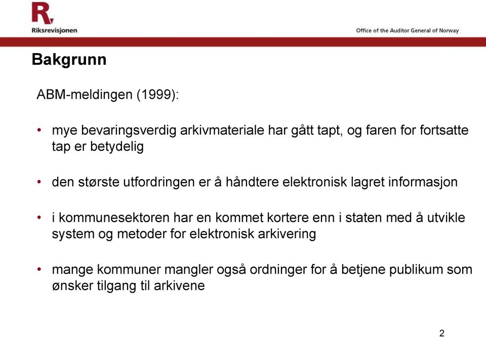 kommunesektoren har en kommet kortere enn i staten med å utvikle system og metoder for elektronisk