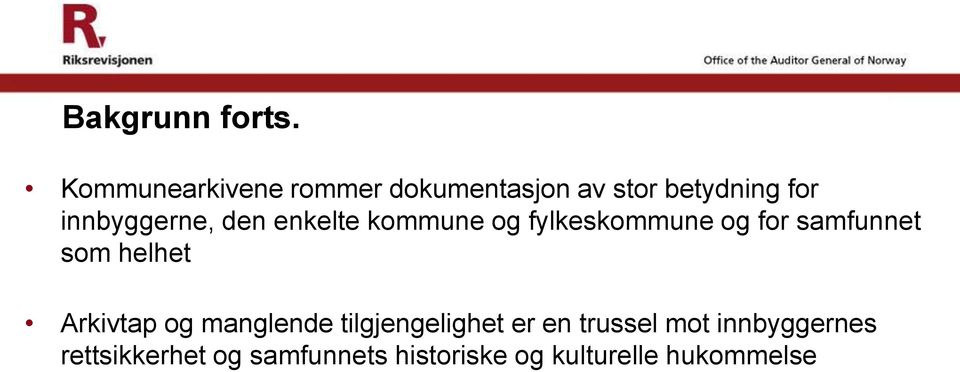 den enkelte kommune og fylkeskommune og for samfunnet som helhet