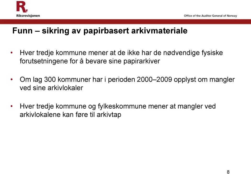 kommuner har i perioden 2000 2009 opplyst om mangler ved sine arkivlokaler Hver