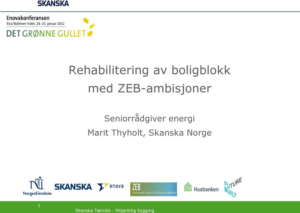 energi Marit Thyholt, Skanska