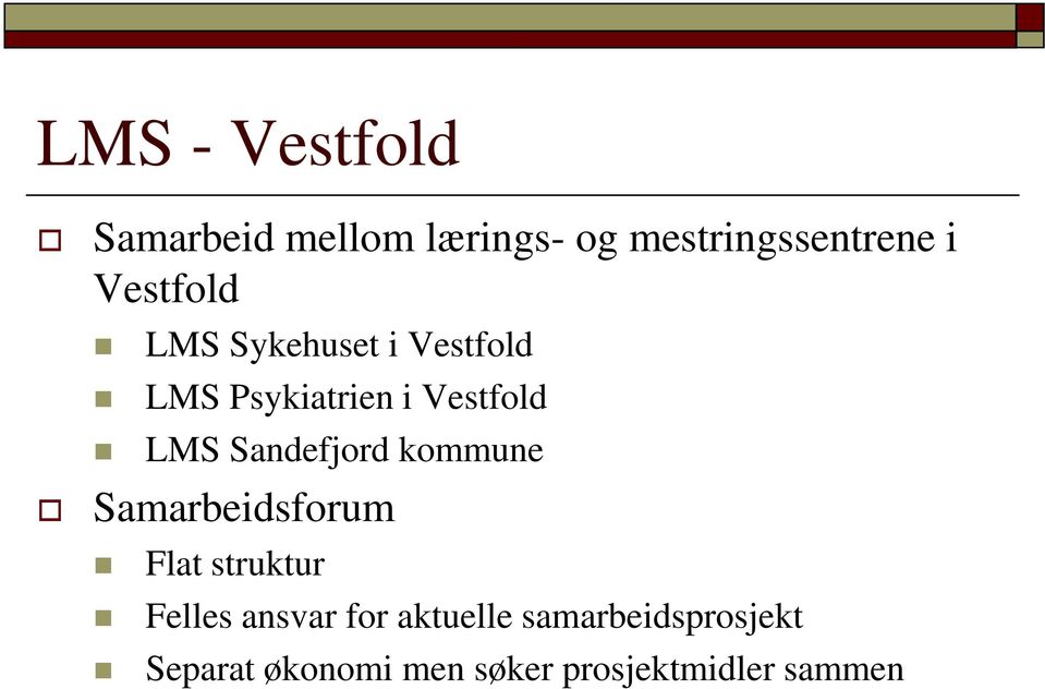 Sandefjord kommune Samarbeidsforum Flat struktur Felles ansvar for
