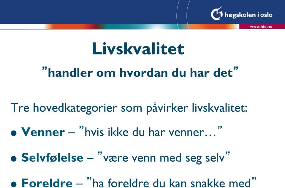 Venner hvis ikke du har venner Selvfølelse være