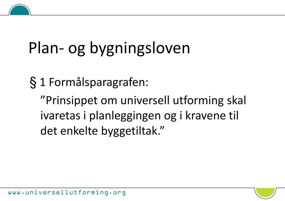 universell utforming skal ivaretas i