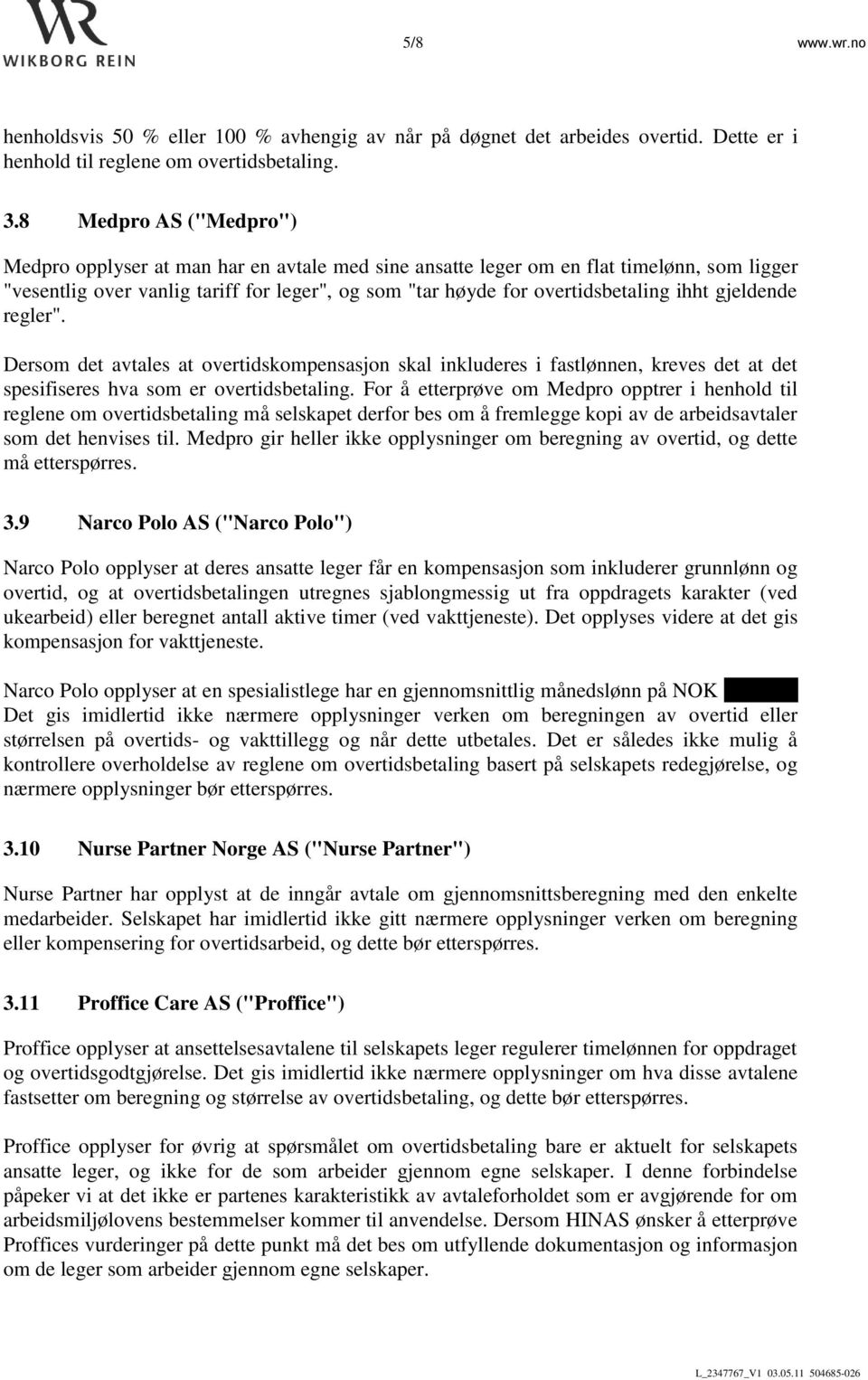 ihht gjeldende regler". Dersom det avtales at overtidskompensasjon skal inkluderes i fastlønnen, kreves det at det spesifiseres hva som er overtidsbetaling.