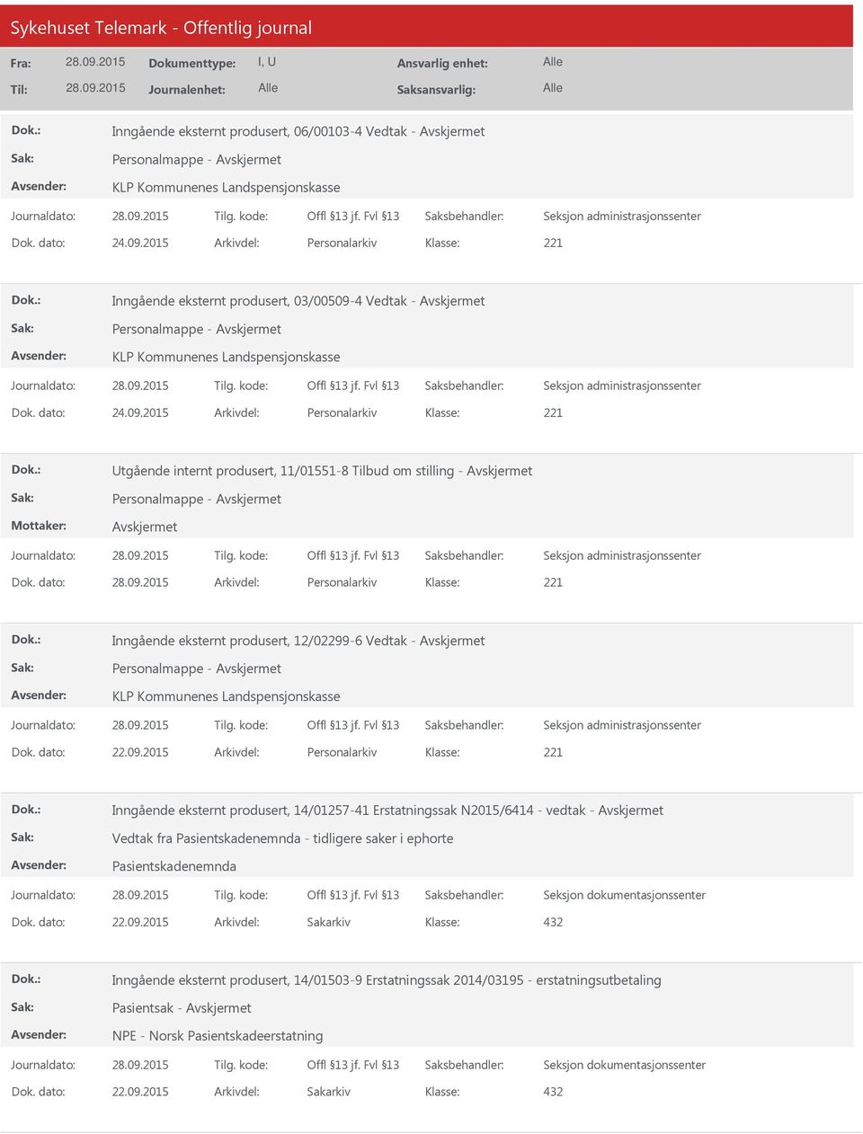 4 Vedtak - Personalmappe - KLP Kommunenes Landspensjonskasse Seksjon administrasjonssenter Dok. dato: 24.09.