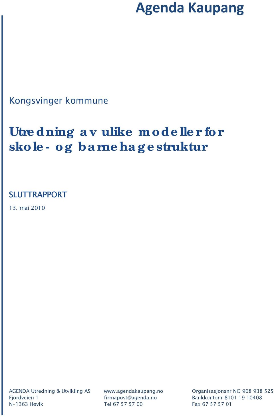 mai 2010 AGENDA Utredning & Utvikling AS Fjordveien 1 N-1363 Høvik www.