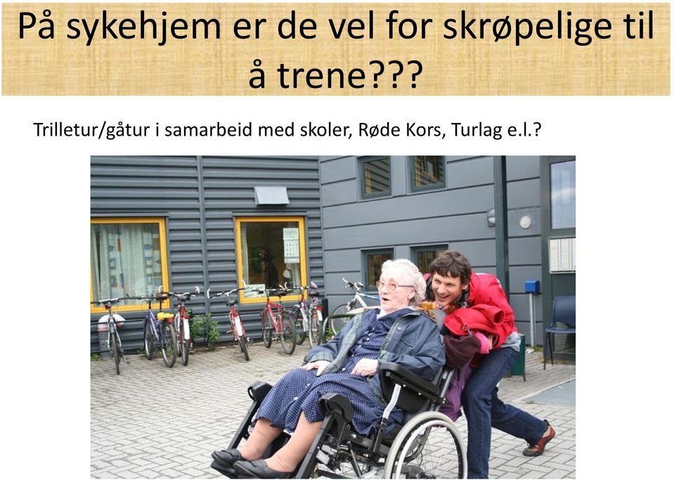 ?? Trilletur/gåtur i