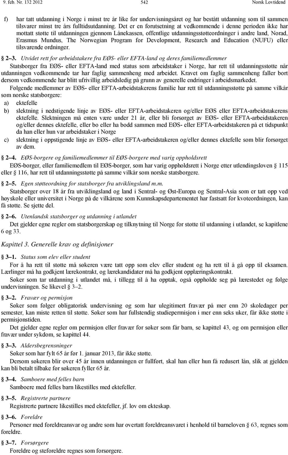 Norwegian Program for Development, Research and Education (NUFU) eller tilsvarende ordninger. 2 3.