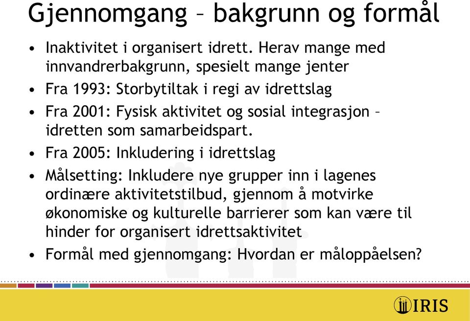 aktivitet og sosial integrasjon idretten som samarbeidspart.