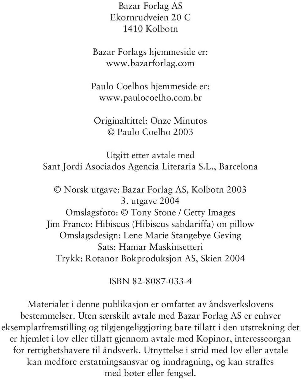 teraria S.L., Barcelona Norsk utgave: Bazar Forlag AS, Kolbotn 2003 3.