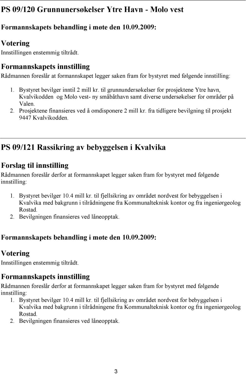 fra tidligere bevilgning til prosjekt 9447 Kvalvikodden.