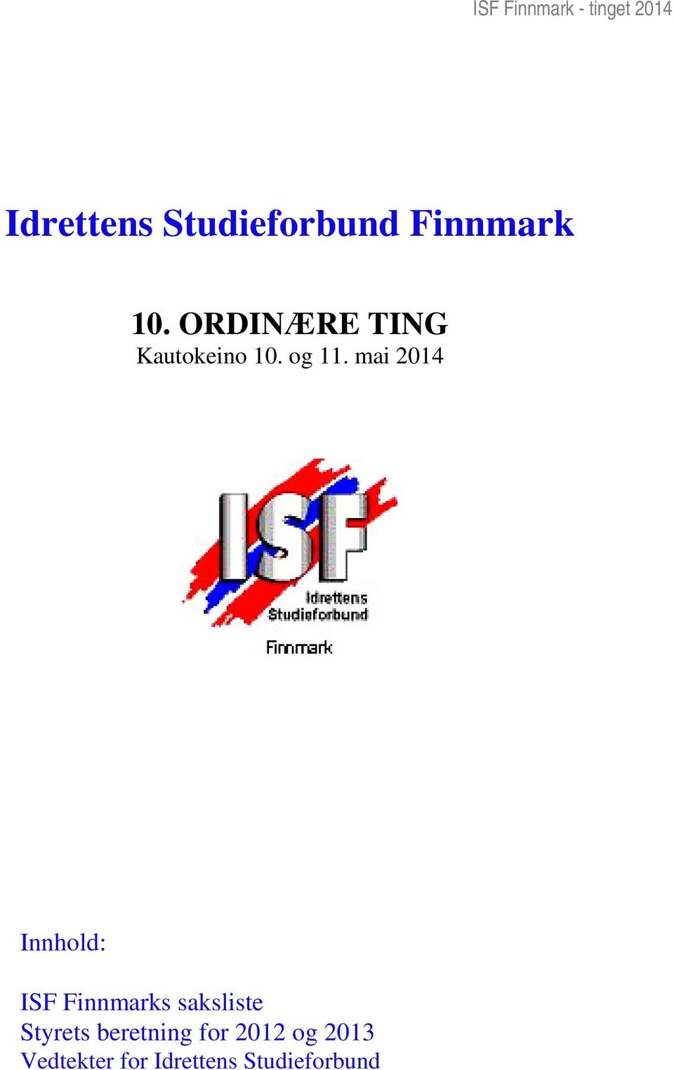 mai 2014 Innhold: ISF Finnmarks saksliste