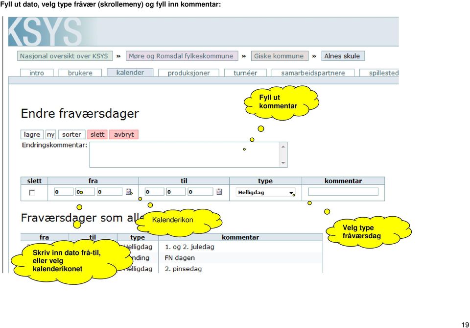 ut kommentar Kalenderikon Velg type