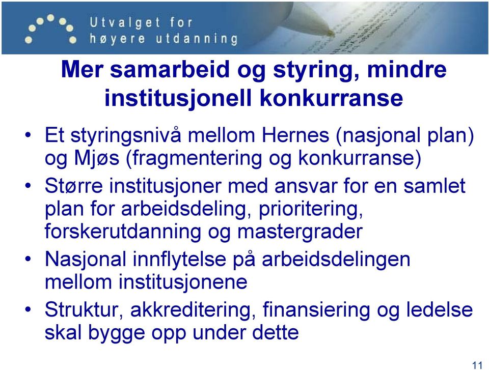 arbeidsdeling, prioritering, forskerutdanning og mastergrader Nasjonal innflytelse på