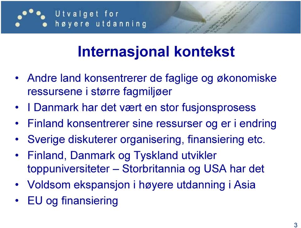 endring Sverige diskuterer organisering, finansiering etc.