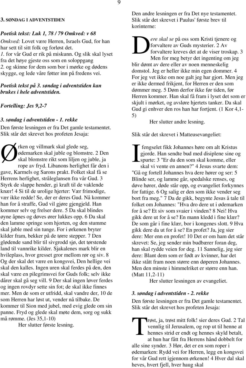 søndag i adventstiden kan brukes i hele adventstiden. Fortelling: Jes 9,2-7 3. søndag i adventstiden - 1.