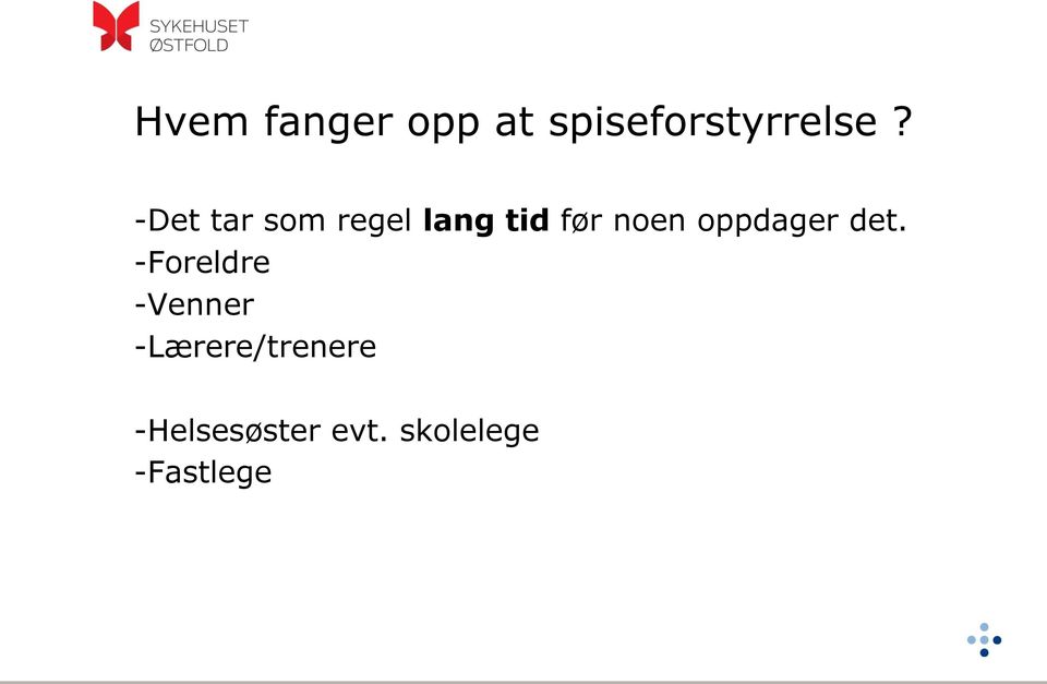 oppdager det.