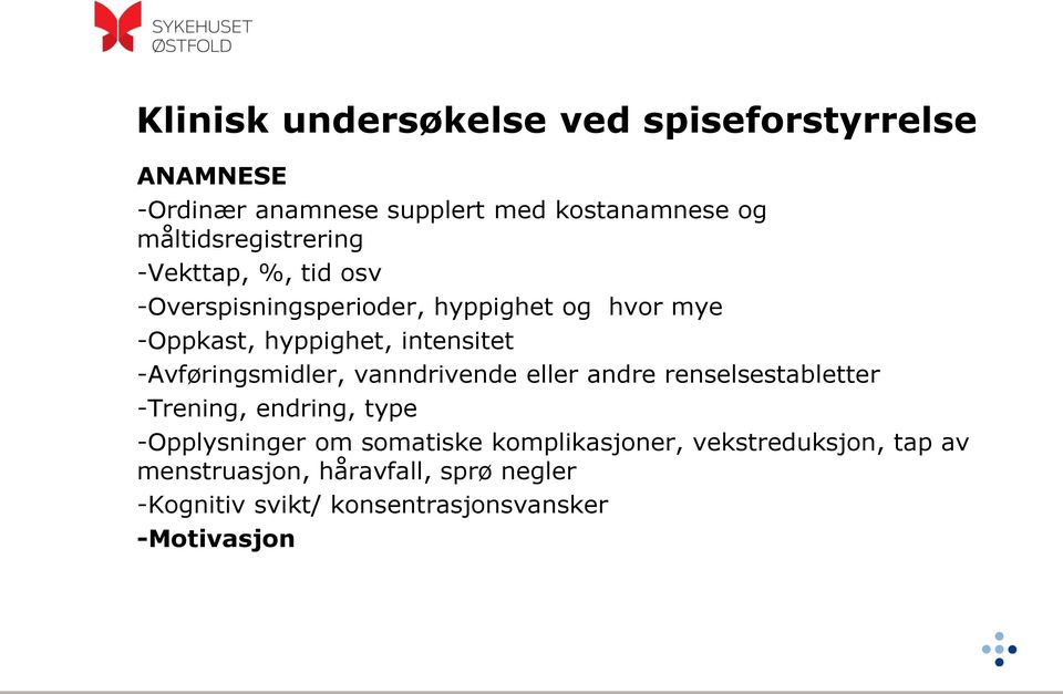 intensitet -Avføringsmidler, vanndrivende eller andre renselsestabletter -Trening, endring, type -Opplysninger om