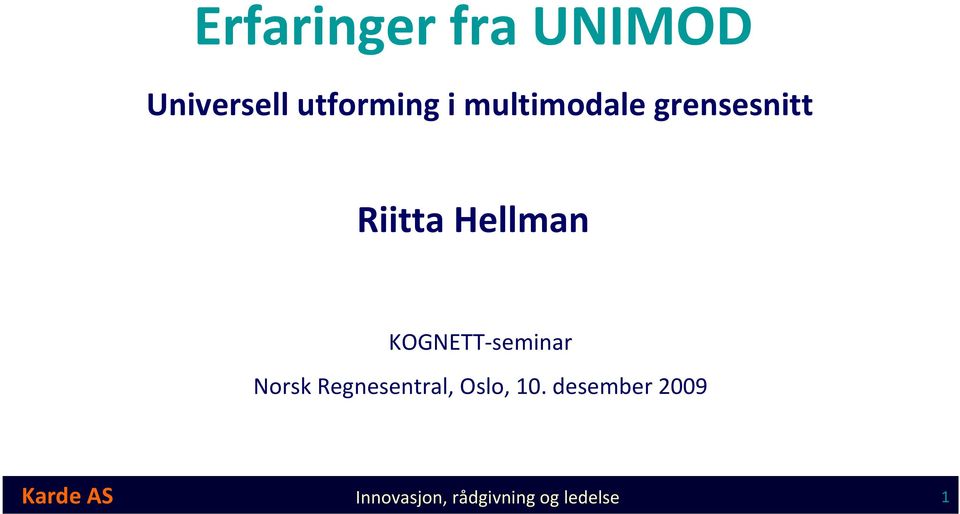 KOGNETT-seminar Norsk Regnesentral, Oslo, 10.