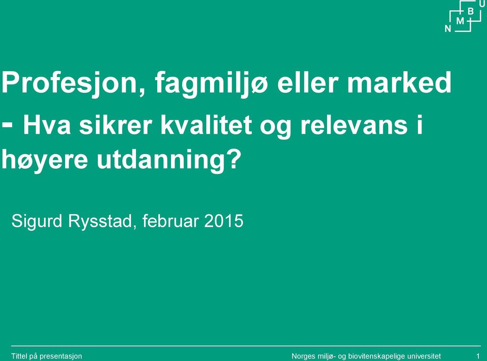 Sigurd Rysstad, februar 2015 Tittel på