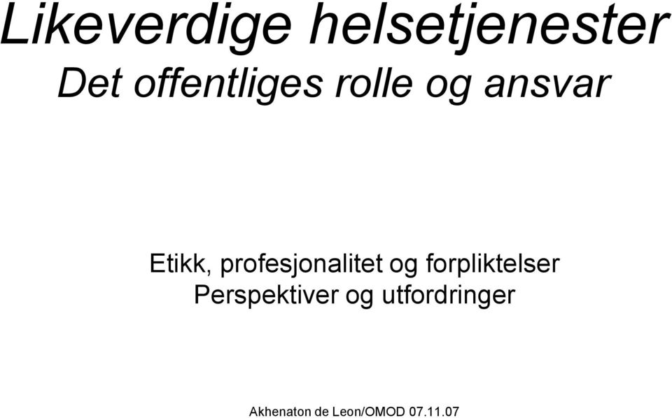 profesjonalitet og forpliktelser