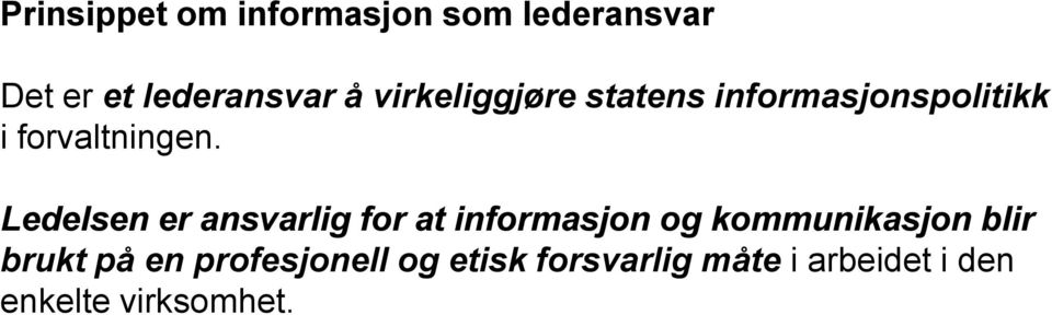 Ledelsen er ansvarlig for at informasjon og kommunikasjon blir brukt