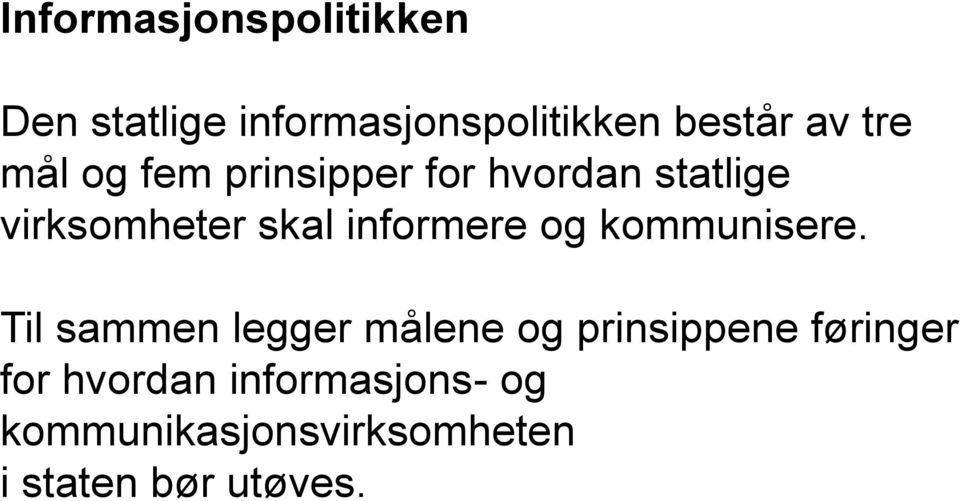 informere og kommunisere.